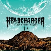Chronique: Headcharger – Slow Motion Disease