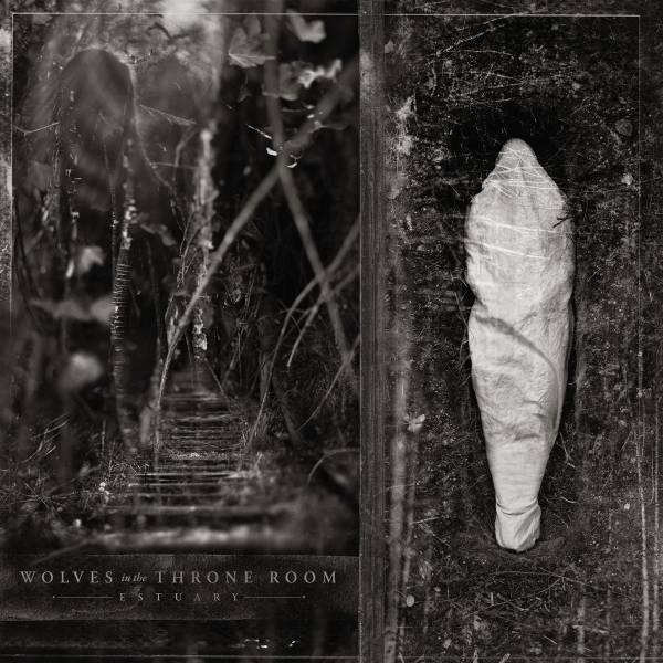 Wolves in the Throne Room - Estuary